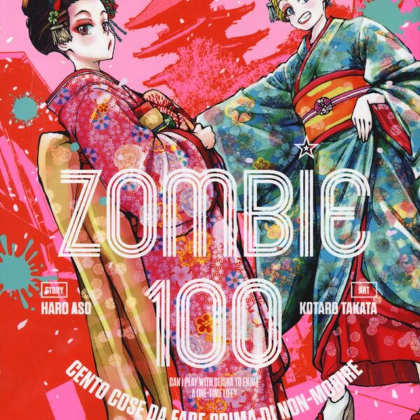 Zombie 100: Cento cose da fare prima di non-morire - Vol. 10