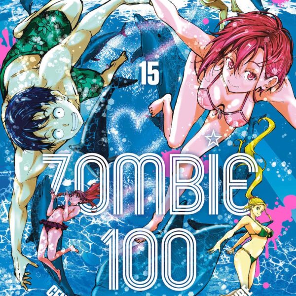 Zombie 100: Cento cose da fare prima di non-morire - Vol. 15