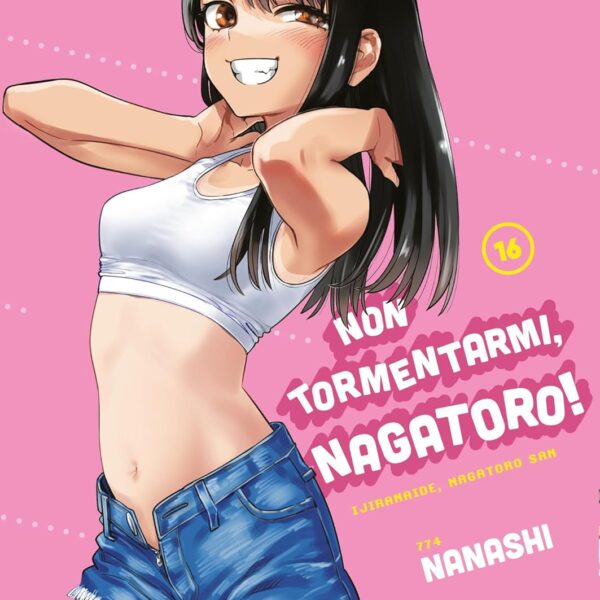 Non tormentarmi, Nagatoro! - Vol. 16