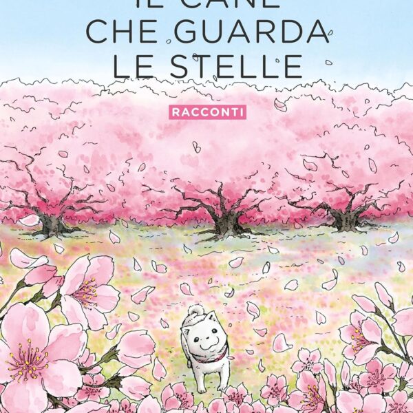 Il cane che guarda le stelle - Racconti