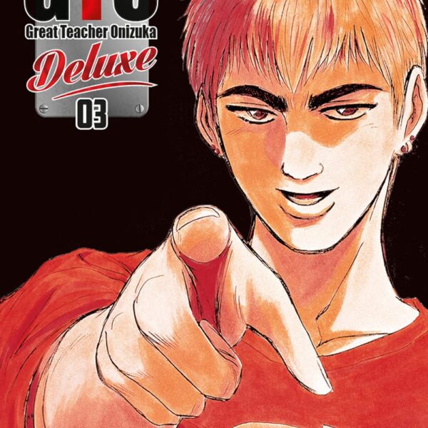 GTO: Great Teacher Onizuka - Deluxe - Vol. 03